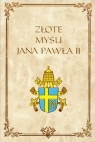 Złote myśli Jana Pawła II  Głuch Wojciech (red.)