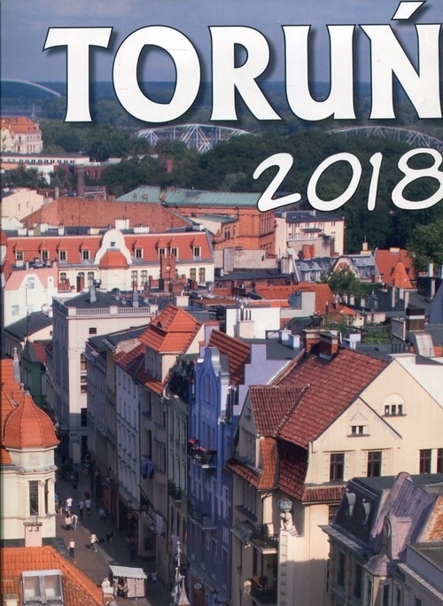 Kalendarz ścienny 2018 Toruń