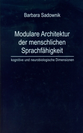 Modulare Architektur der menschlichen Sprachfahigkeit - Sadownik Barbara