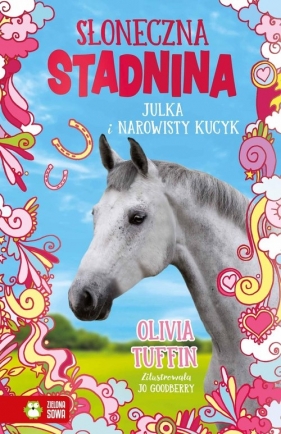 Słoneczna Stadnina Julka i narowisty kucyk - Olivia Tuffin