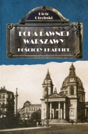 Echa dawnej Warszawy Tom 6 Kościoły i Kaplice - Otrębski Piotr