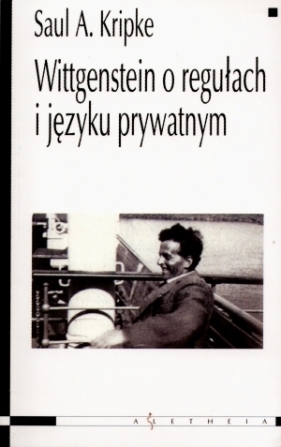 Wittgenstein o regułach i języku prywatnym - Kripke Saul A.