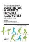 Biospołeczne uwarunkowania uczestnictwa w kulturze fizycznej i zdrowotnej osób