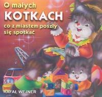 O małych kotkach co z miastem poszły się spotkać