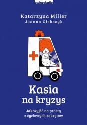 Kasia na kryzys - Katarzyna Miller, Olekszyk Joanna