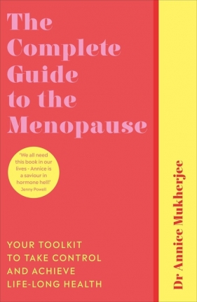 The Complete Guide to the Menopause - Mukherjee Annice
