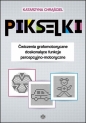 Pikselki - Katarzyna Chrąściel