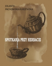 Spotkania przy herbacie - Jolanta Pachowska-Kurzewska