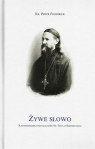 Żywe Słowo Kaznodziejska działalność św. Jana z Kronsztadu Piotr Fiedoruk