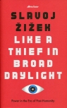 Like A Thief In Broad Daylight Slavoj Žižek