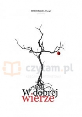 W DOBREJ WIERZE - Małgorzata Zając