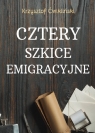 Cztery szkice emigracyjne Krzysztof Ćwikliński