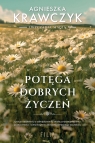 Potęga dobrych życzeń (wydanie pocketowe) Agnieszka Krawczyk