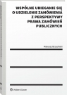 Wspólne ubieganie się o udzielenie zamówienia z perspektywy prawa zamówień
