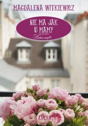 Nie ma jak u mamy (Uszkodzona okładka) - Magdalena Witkiewicz