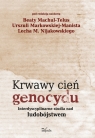 Krwawy cień genocydu Interdyscyplinarne studia nad ludobójstwem