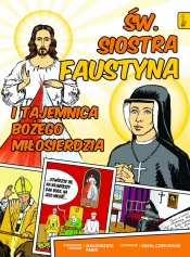 Święta Siostra Faustyna i tajemnica Bożego Miłosierdzia - Pabis Małgorzata