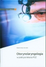 Otorynolaryngologia w praktyce lekarza POZ Cervoni Edoardo, Leech Kim