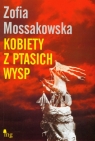 Kobiety z Ptasich Wysp Mossakowska Zofia