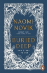 Buried Deep and Other Stories wer. angielska Naomi Novik
