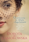 Dziewczyna ze sklepu z kapeluszami Dorota Gąsiorowska