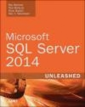 Microsoft SQL Server 2014 Unleashed Alex Silverstein, Ray Rankins, Chris Gallelli