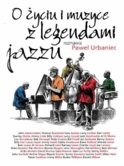 O życiu i muzyce z legendami jazzu BR - Urbaniec Paweł 