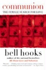 Communion: The Female Search for Love Bell Hooks