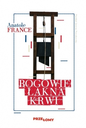 Bogowie łakną krwi - France Anatole