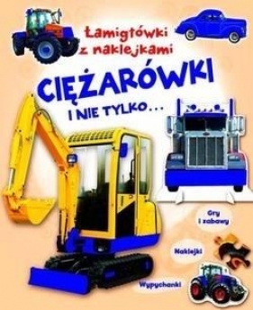 Łamigłówki z naklejkami Ciężarówki i nie tylko... - Opracowanie zbiorowe