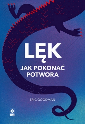 Lęk Jak pokonać potwora - Eric Goodman