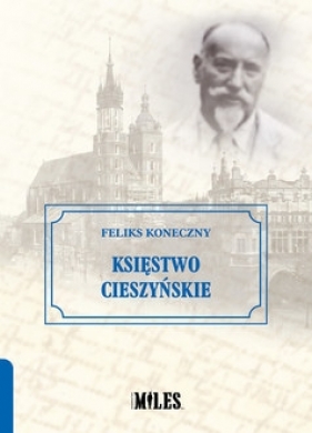 Księstwo Cieszyńskie - Feliks Koneczny