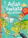 Atlas Świata dla dzieci praca zbiorowa