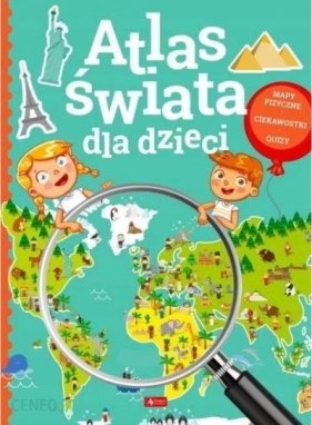 Atlas Świata dla dzieci - Opracowanie zbiorowe