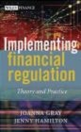 Implementing Financial Regulation Jenny Hamilton, Joanna Gray,  Gray