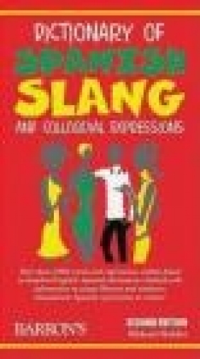 Dictionary of Spanish Slang and Colloquial Expressions 2e