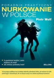 Bezpieczne nurkowanie w Polsce - Wolf Piotr