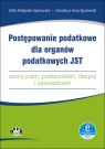  Postępowanie podatkowe dla organów podatkowych JST - wzory pism, postanowień,