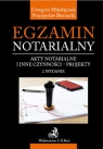 Egzamin notarialny Akty notarialne i inne czynności - projekty Mikołajczuk Grzegorz, Biernacki Przemysław