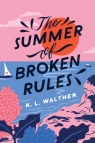 The Summer of Broken Rules wer. angielska K. L. Walther