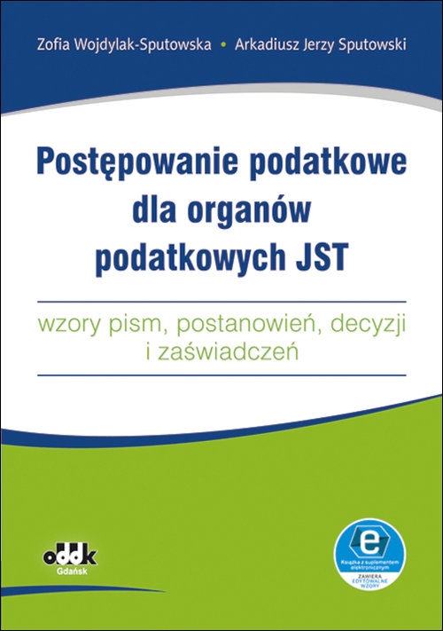 Postępowanie podatkowe dla organów podatkowych JST - wzory pism, postanowień, decyzji i zaświadczeń