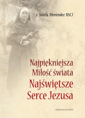 Najpiękniejsza miłość świata - Józefa Menendez