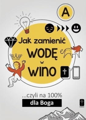 Jak zamienić wodę w wino ...cz.A - Kalisiak Maciej