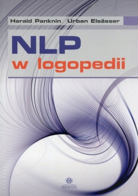 NLP w logopedii - Panknin Harald, Elsasser Urban