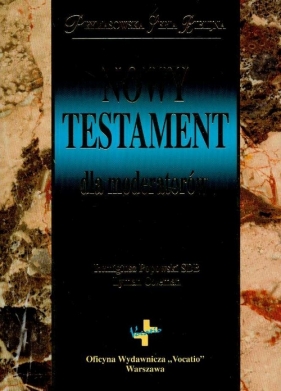 Nowy Testament dla moderatorów - Popłowski Remigiusz, Coleman Lyman<br />