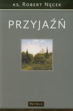 Przyjaźń - Nęcek Robert
