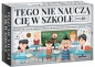 Tego nie nauczą Cię w szkole!
