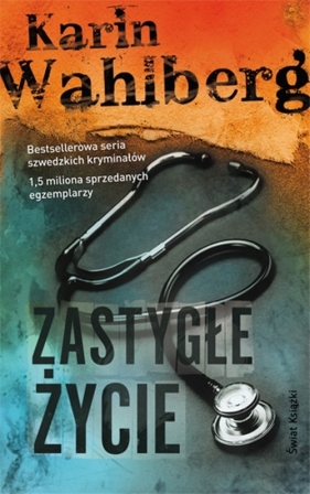 Zastygłe życie - Wahlberg Karin