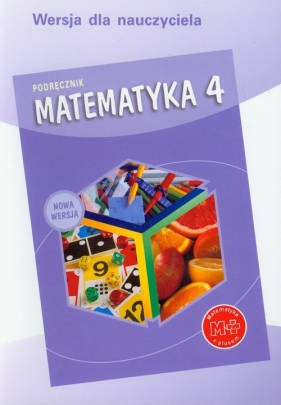 Matematyka 4 Podręcznik dla nauczyciela - Dobrowolska Małgorzata, Jucewicz Marta, Zarzycki Piotr