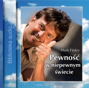 Pewność w niepewnym świecie (Audiobook) - Mark Finley